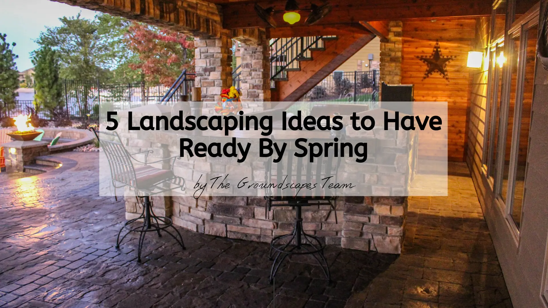 5 Landscaping Ideas To Have Ready By Spring