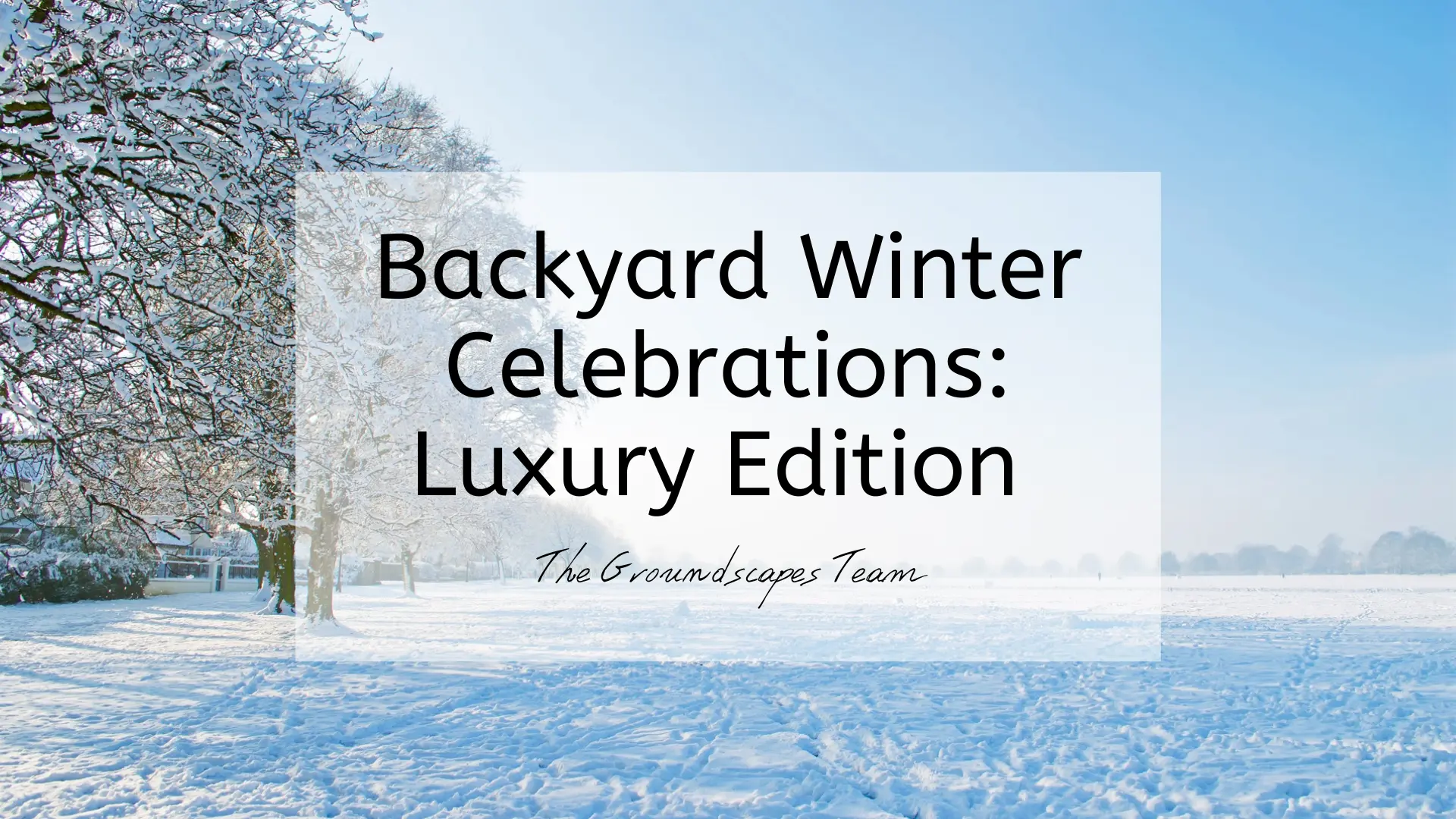 Backyard Winter Celebrations: Luxury Edition