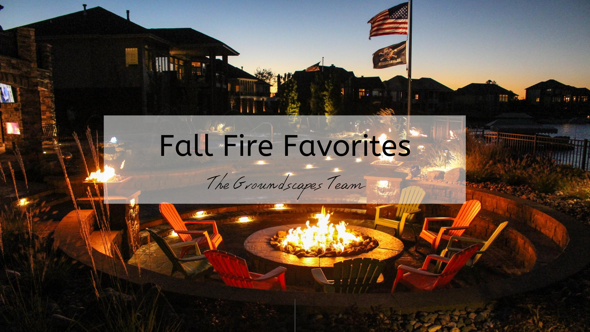 Fall Fire Favorites
