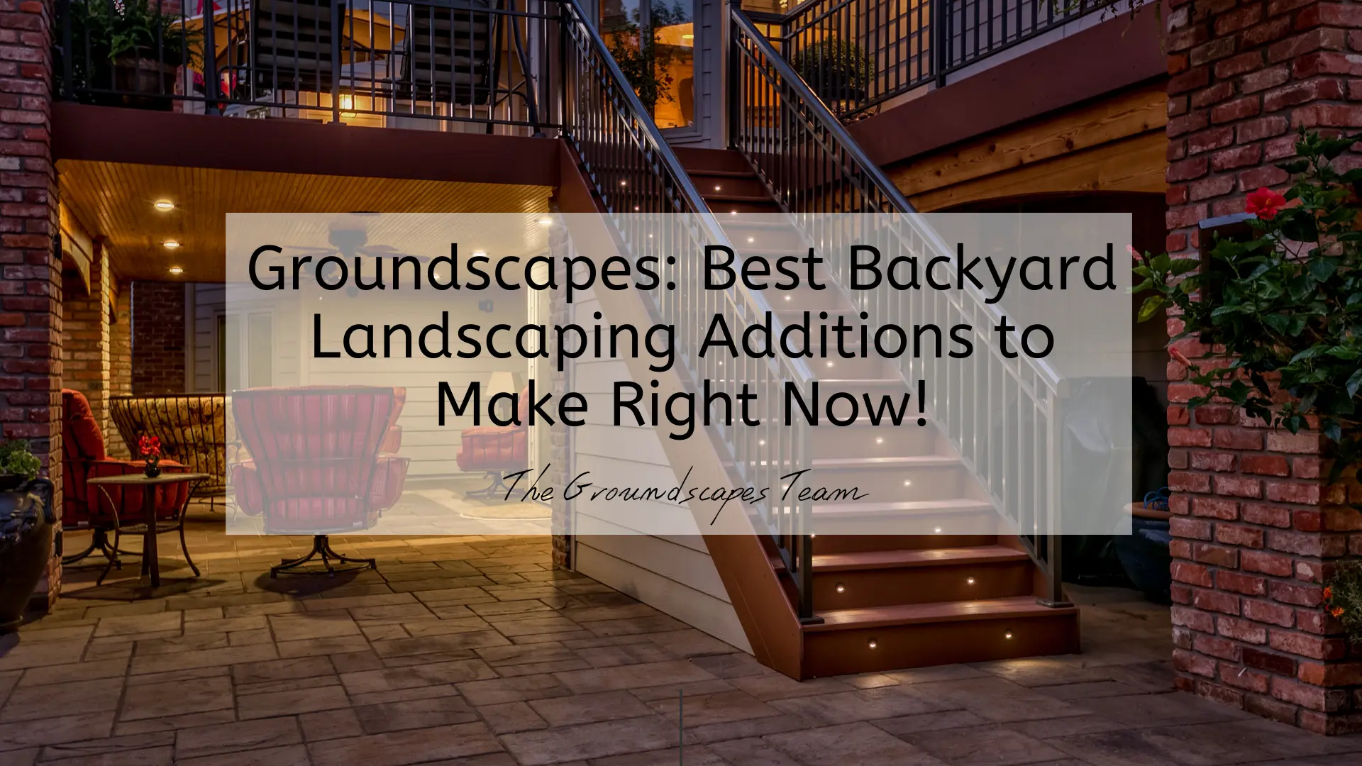 Groundscapes: Best Backyard Landscaping Additions to Make Right Now!
