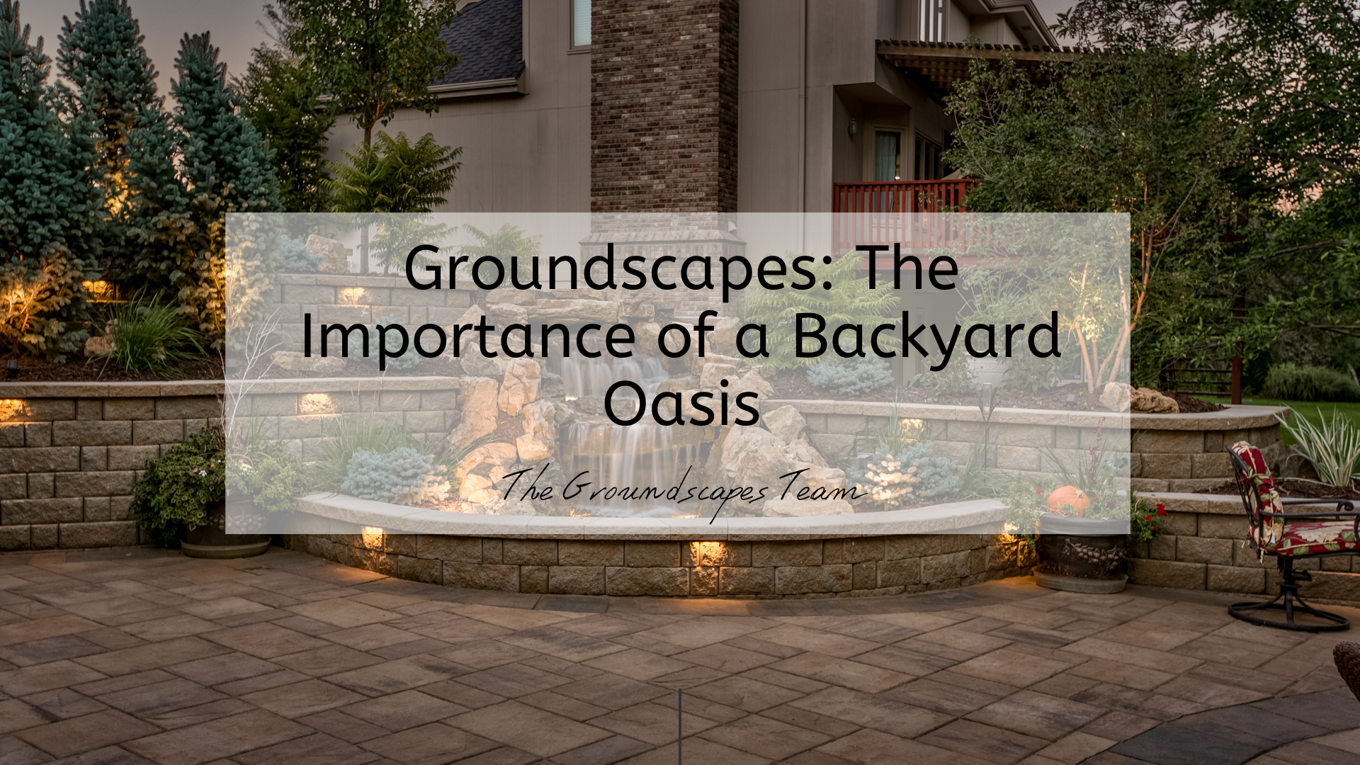 Groundscapes: The Importance of a Backyard Oasis