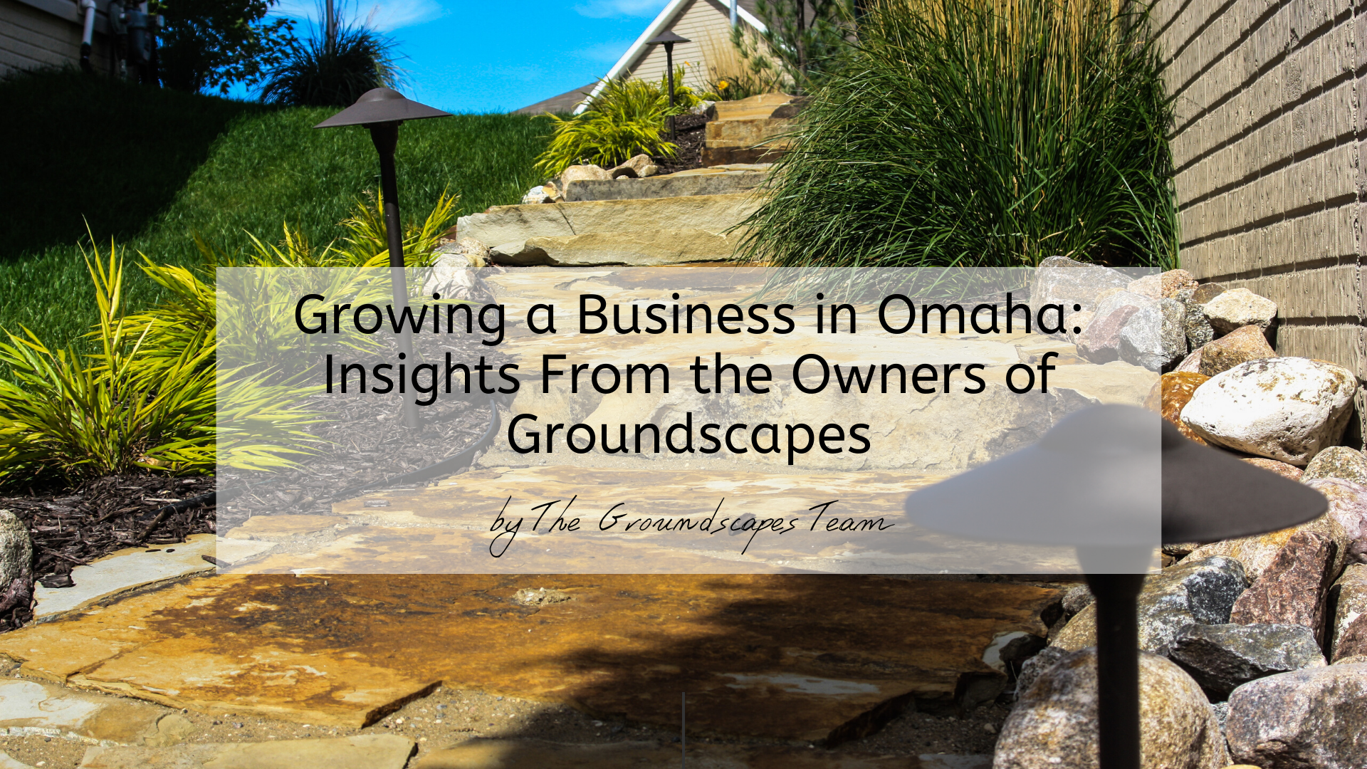 Growing a Business in Omaha: Insights from the Owners of Groundscapes