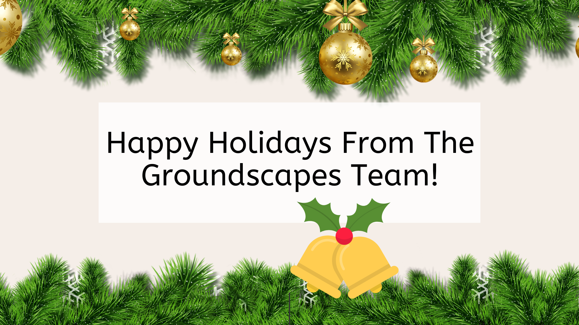 Happy Holidays From The Groundscapes Team!