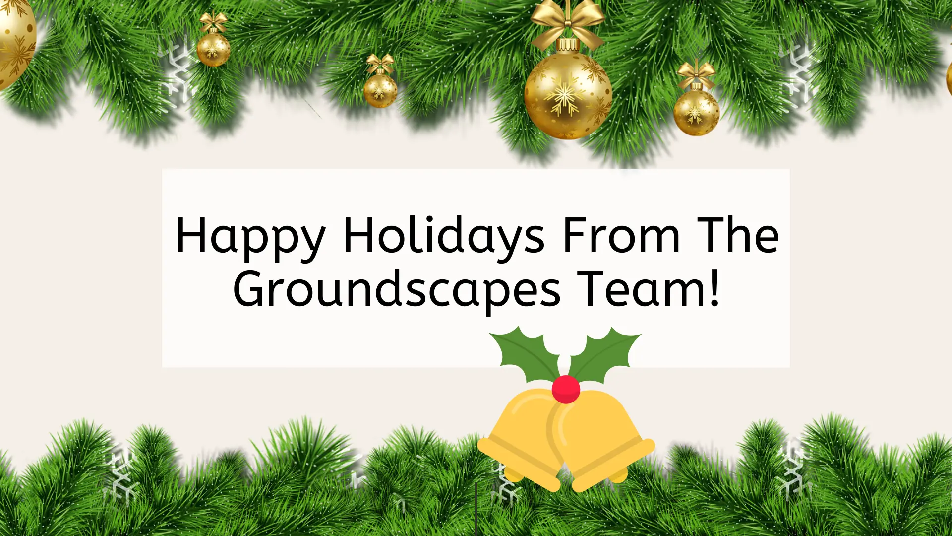 Happy Holidays From The Groundscapes Team!