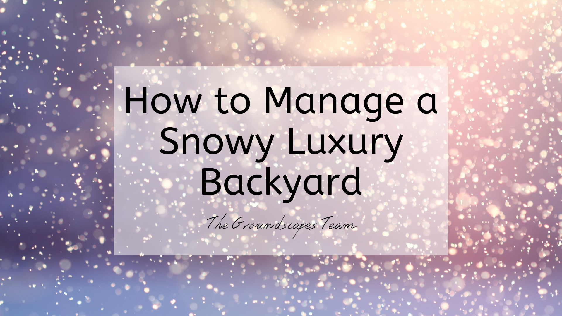 How to Manage a Snowy Luxury Backyard