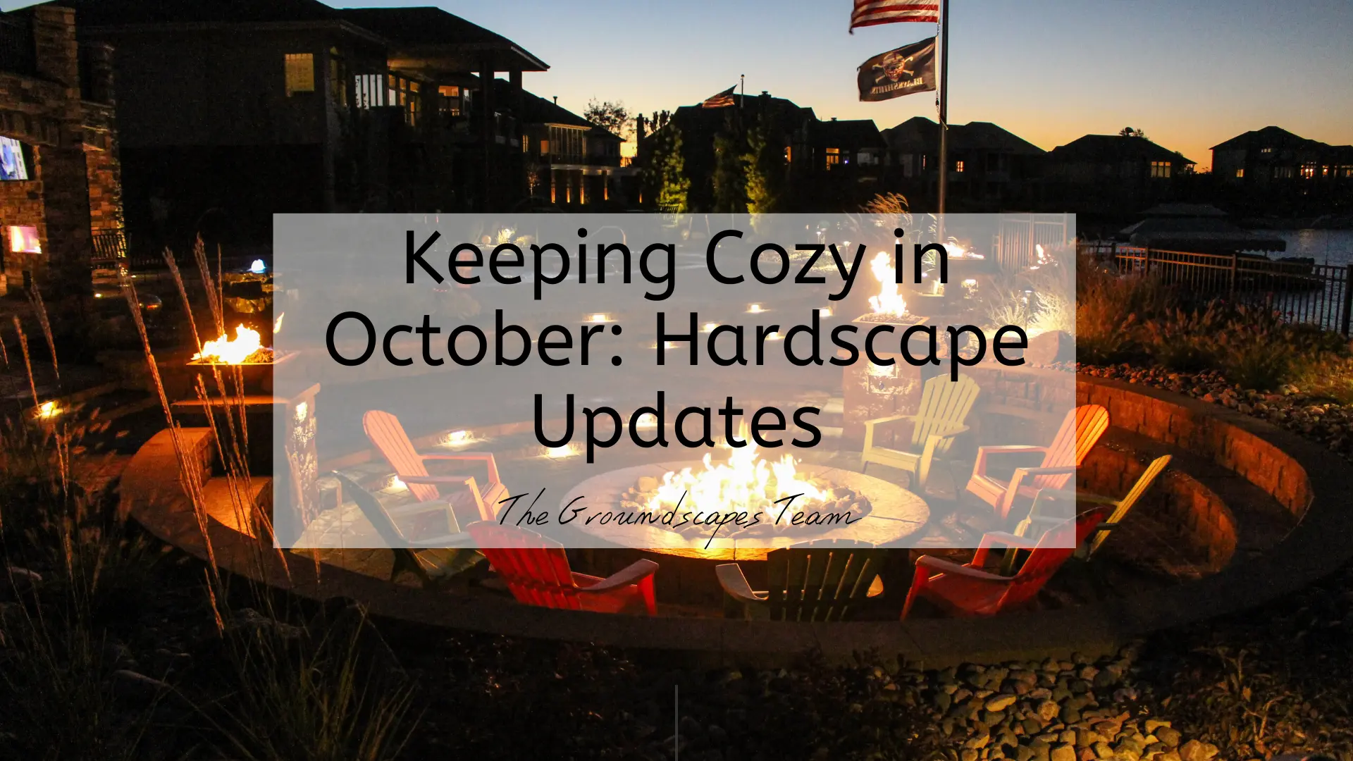 Keeping Cozy in October: Hardscape Updates