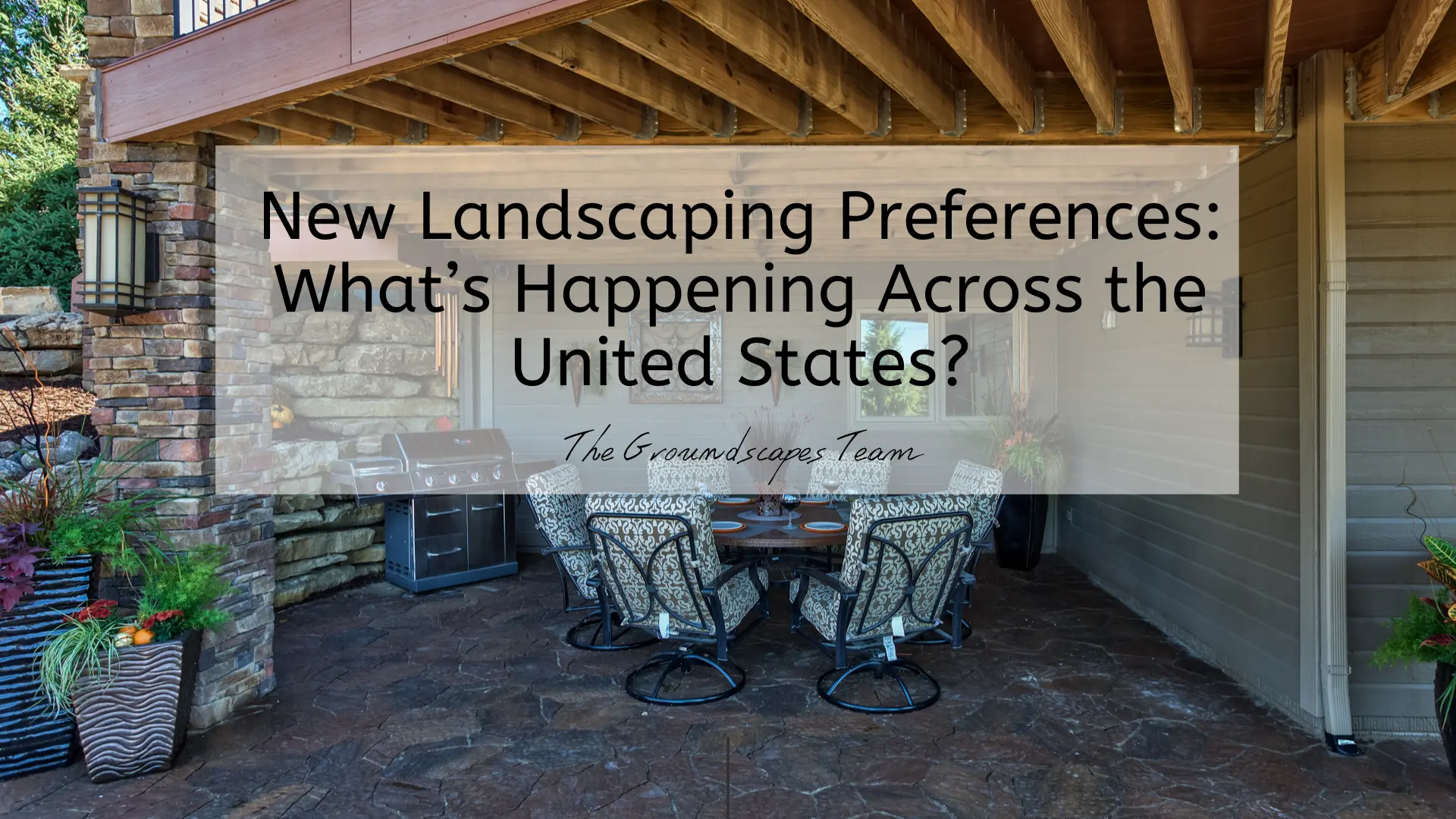 New Landscaping Preferences: What's Happening Across the United States?