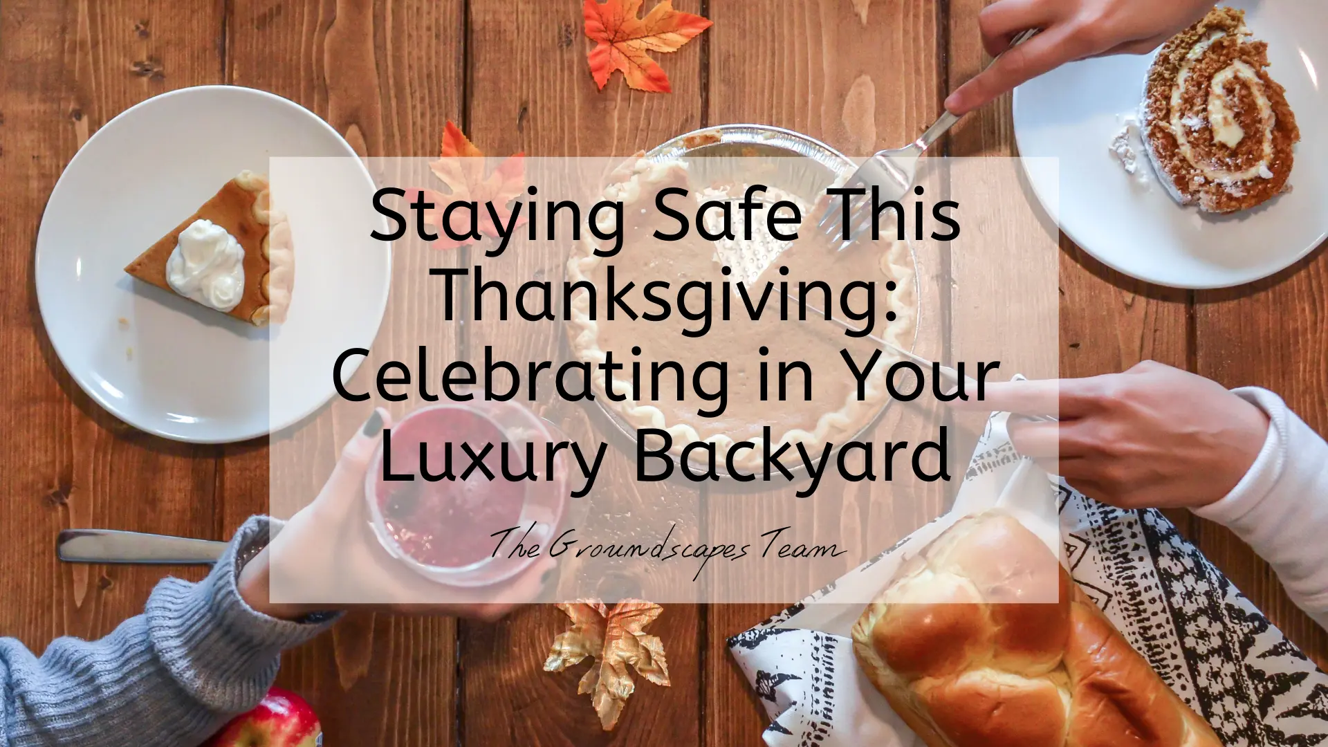 Staying Safe This Thanksgiving: Celebrating in Your Luxury Backyard