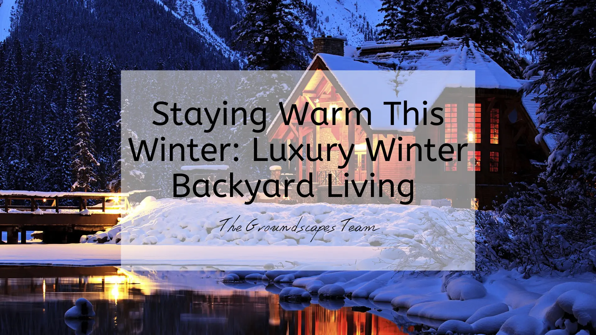 Staying Warm This Winter: Luxury Winter Backyard Living